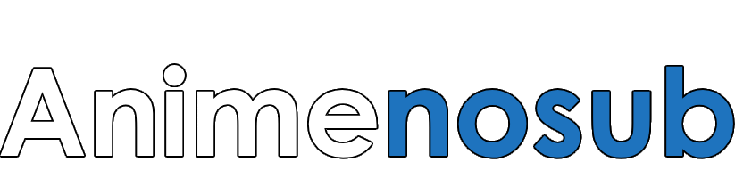 Animenosub - Watch Anime Online, Free Anime Streaming Online